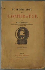 1923-Livre J.Roussel-Premier livre de l'amateur de T.S.F-Ed.Vuibert - Foto 1 di 3