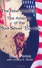 The New America: The America Of The Moo-Shoo Burrito By Stan Perea & Cheryl A.