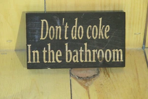 Don't do coke in the bathroom farm house cabin Rustic bathroom wood Sign USA - Picture 1 of 3