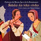 Chantal Grimm - Ballades Des Belles Rebelles - Poetesse Du Moyen Age  -  Cd Neuf