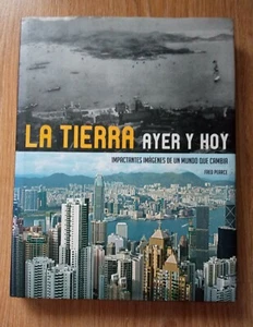 LIBRO LA TIERRA AYER Y HOY. 285 PÁGINAS. FOTOS COMPARATIVAS MUNDO CAMBIANTE. - Imagen 1 de 12