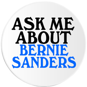 Ask Me About Bernie Sanders - 3 Pack Circle Stickers 3" x 3" - Democrat