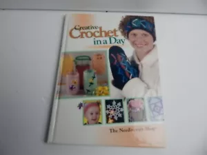 CREATIVE CROCHET IN A DAY THE NEEDLECRAFT SHOP 70 PROJECTS - Picture 1 of 8