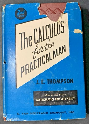 Calculus for the Practical Man 2nd Edition by J.E. Thompson 1946 Hardcover/DJ - Image 1 of 4