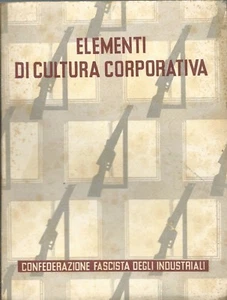 Elementi di Cultura Corporativa - 1940 Fascismo Corporazione Degli Industriali - Picture 1 of 1