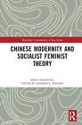 Chinese Modernity and Socialist Feminist Theory by Shaopeng Song Hardcover Book