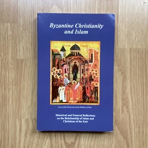 Byzantine Christianity and Islam: Historical and Pastoral Reflections ~ PB 2002 - Bild 1 von 10