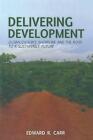 Delivering Development : Globalization's Shoreline and the Road to a Sustaina...