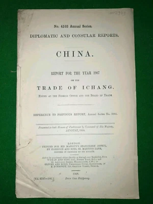 1908 HMSO REPORT ON THE TRADE OF ICHANG FOR YEAR 1907 YICHANG CHINA OPIUM  * - Image 1 of 4