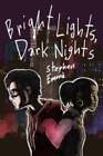 Bright Lights, Dark Nights By Stephen Emond: Used