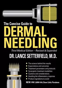The Concise Guide to Dermal Needling Third Medical Edition by Lance Setterfield - Picture 1 of 3
