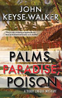 John Keyse-Walker Palms, Paradise, Poison (Hardback) Teddy Creque Mystery