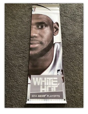 Rare Lebron James Banner 2014 Miami Heat Playoffs Banner / White Hot 4’ X 15” - Image 1 of 4