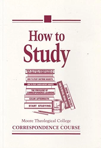 How to Study - Moore Theological College Correspondence Course - Rev Peter Bolt - Image 1 of 1