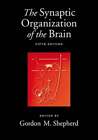 The Synaptic Organization Of The Brain, 5Th Edition By Gordon M Shepherd: New