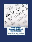 Wide-Margin Westcott-Hort Greek New Testament : Pauline Epistles, Paperback B...