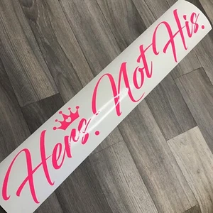 Hers Not His - 50cm Car Sticker HOT PINK - Break Necks - Car Girl - Picture 1 of 3