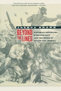 Beyond the Lines: Pictorial Reporting, Everyday Life, and the Crisis of Gilded, - Picture 1 of 1