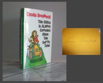 *Signed* THE GRASS IS ALWAYS GREENER OVER THE SEPTIC TANK Erma Bombeck HC/DJ 1st - Image 1 of 4