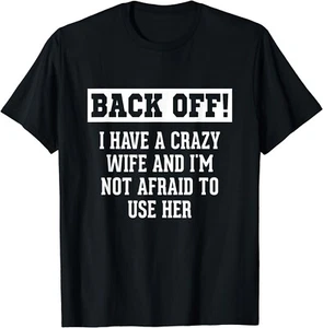 Funny Husband Gifts Men_ Crazy Wife Sarcastic Husband Gift Unisex T-Shirt - Picture 1 of 3