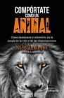 Wie ein Tier kaufen / Behave Like an Animal: Leadership by Nicolas Reyes (Sp