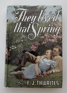 They Lived That Spring by FJ Thwaites Seventh Edition 1951 - Picture 1 of 11