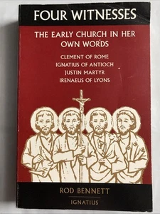 Four Witnesses : The Early Church in Her Own Words by Rodney Bennett Good - Picture 1 of 3