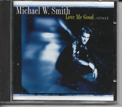 MICHAEL W SMITH - LOVE ME GOOD - CD SINGLE!! NEW!!! Foto 1 de 2