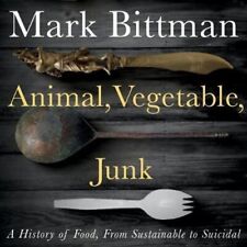 Animal, Vegetable, Junk : A History of Food, from Sustainable to Suicidal, CD...