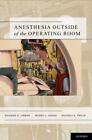 Anesthesia Outside Of The Operating Room  By Urman, Gross, Philip Hardcover 2011