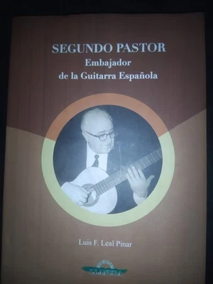 SEGUNDO PASTOR EMBAJADOR DE LA GUITARRA ESPAÑOLA - Luis F. Leal - Imagen 1 de 3
