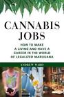 Andrew Ward Cannabis Jobs (Paperback)