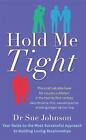 Hold Me Tight: Your Guide To The Most Successful Approach To Building Loving Rel