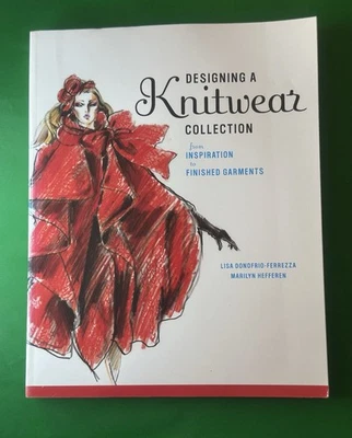 Designing a Knitwear Collection by Marilyn Hefferen, Lisa D'Onofrio-Ferrezza... - Image 1 of 4