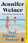 Best Friends Forever: A Novel - Paperback By Weiner, Jennifer - GOOD