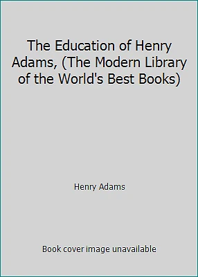 The Education of Henry Adams, (The Modern Library of the World's Best Books) - Image 1 of 1