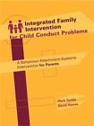 Integrated Family Intervention For Child Conduct Problems: A Behaviour-Attachmen