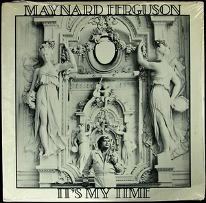 MAYNARD FERGUSON "IT'S MY TIME" 1980 VINYL LP ALBUM 8 TRACKS ~RARE~ HTF *SEALED* - Picture 1 of 2