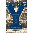 On The Cusp: The Yale College Class Of 1960 And A World - Hardback New Daniel Ho