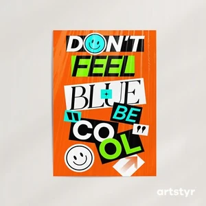 Don't Feel Blue, Be Cool Poster · Pop Art · Gallery-Grade Giclée Wall Art Print - Imagen 1 de 12