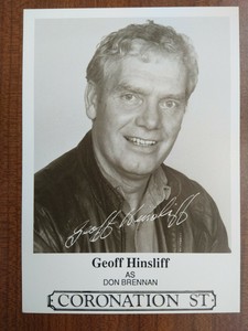 GEOFF HINSLIFF *Don Brennan* CORONATION STREET PRE-SIGNED AUTOGRAPH CAST CARD
