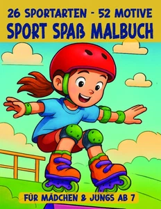 Neu - Sport-Spaß Malbuch – 52 Jungs & Mädchen Motive für sportliche Kinder ab 7 - Bild 1 von 11