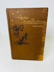 Under the Southern Cross by M. M. Balbu, Travels in Australia, Tasmania... 1893 - Picture 1 of 13