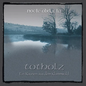 NOCTE OBDUCTA - Totholz-Ein Raunen Aus Dem Klammwald - CD - 164000 - Picture 1 of 1