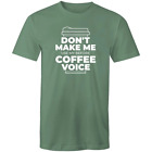 Men's Don't Make Me Use My Before Coffee Voice T-Shirt - Coffee Clothing