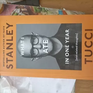 What I Ate in One Year: (and related thoughts) by Stanley Tucci - Picture 1 of 3