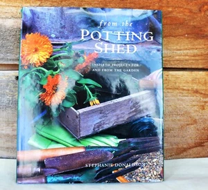 From the Potting Shed Inspired Projects From the Garden by Stephanie Donaldson - Picture 1 of 18