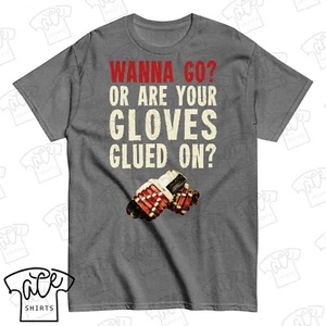 Wanna Go? Funny Hockey Fight T-Shirt, Gildan 5000 Unisex Enforcer Fan Tee - Picture 1 of 13
