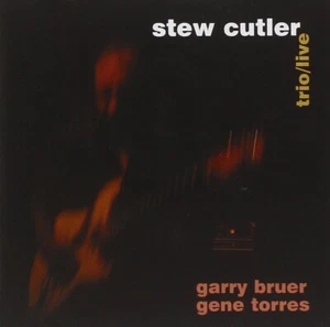 Stew Cutler - Trio/Live ( AUDIO CD ) 2006 NEW - Picture 1 of 1