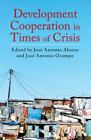 Development Cooperation in Times of Crisis (Initiative for Policy Dialogue at Co